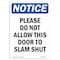 Signmission OSHA Notice, 5" Height, Please Do Not Allow This Door Sign, 5" X 3.5", Portrait OS-NS-D-35-V-17372 - alternate 1